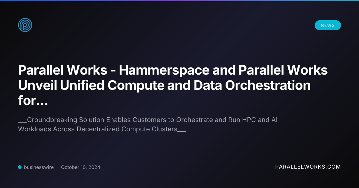 Parallel Works - Hammerspace and Parallel Works Unveil Unified Compute ...