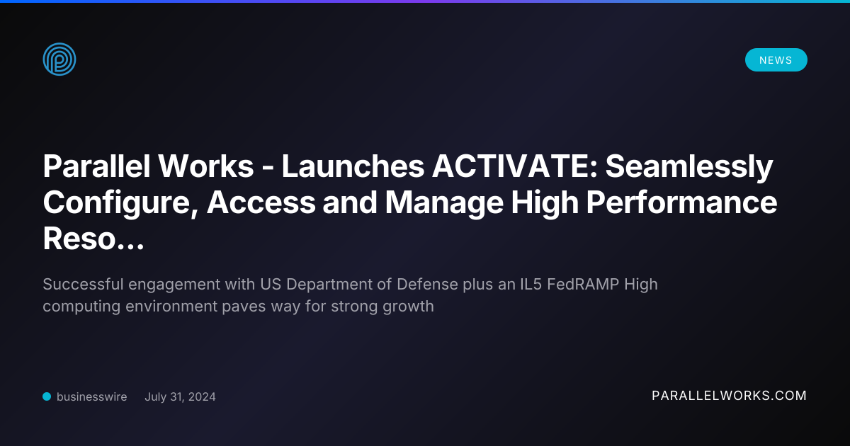 Parallel Works - Launches ACTIVATE: Seamlessly Configure, Access and ...